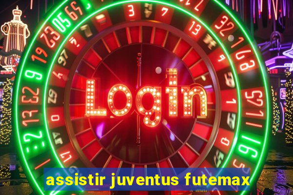 assistir juventus futemax